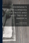 Downing's Encyclopaedia of Fruits and Fruit Trees of America - Book