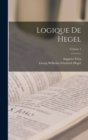 Logique De Hegel; Volume 1 - Book