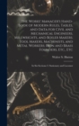 The Works' Manager's Hand-Book of Modern Rules, Tables, and Data for Civil and Mechanical Engineers, Millwrights, and Boiler Makers; Tool Makers, Machinists, and Metal Workers; Iron and Brass Founders - Book