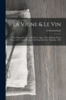 La Vigne & Le Vin : Petit Manuel De La Taille De La Vigne, 1870, Hygiene De La Vigne, 1871, Guide Pratique Du Proprietaire De Vignoble, 1870 - Book