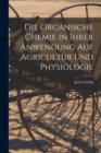 Die organische Chemie in ihrer Anwendung auf Agricultur und Physiologie - Book