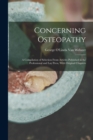 Concerning Osteopathy : A Compilation of Selection From Articles Published in the Professional and Lay Press, With Original Chapters - Book