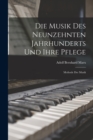 Die Musik Des Neunzehnten Jahrhunderts Und Ihre Pflege : Methode Der Musik - Book
