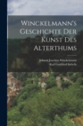 Winckelmann's Geschichte der Kunst des Alterthums - Book