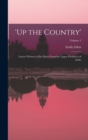 'up the Country' : Letters Written to Her Sister From the Upper Provinces of India; Volume 1 - Book