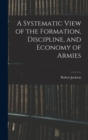 A Systematic View of the Formation, Discipline, and Economy of Armies - Book
