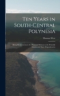 Ten Years in South-Central Polynesia : Being Reminiscences of a Personal Mission to the Friendly Islands and Their Dependencies - Book
