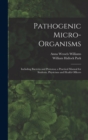 Pathogenic Micro-Organisms : Including Bacteria and Protozoa; a Practical Manual for Students, Physicians and Health Officers - Book