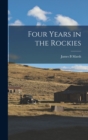 Four Years in the Rockies - Book
