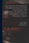 The Voyage of Francois Pyrard of Laval to the East Indies, the Maldives, the Moluccas and Brazil, Issue 77, volume 2, part 1 - Book