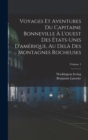 Voyages Et Aventures Du Capitaine Bonneville A L'ouest Des Etats-Unis D'amerique, Au Dela Des Montagnes Rocheuses; Volume 1 - Book