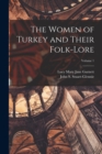 The Women of Turkey and Their Folk-Lore; Volume 1 - Book