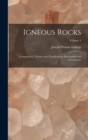 Igneous Rocks : Composition, Texture and Classification, Description and Occurrence; Volume 1 - Book