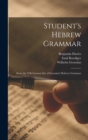 Student's Hebrew Grammar : From the 21St German Ed. of Gesenius's Hebrew Grammar - Book