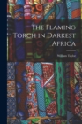 The Flaming Torch in Darkest Africa - Book