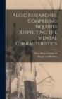 Algic Researches, Comprising Inquiries Respecting the Mental Characteristics - Book