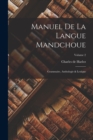 Manuel De La Langue Mandchoue : Grammaire, Anthologie & Lexique; Volume 2 - Book