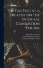 The Gas Engine a Treatise on the Internal Combustion Engine - Book