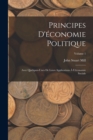 Principes D'economie Politique : Avec Quelques-Unes De Leurs Applications A L'economie Sociale; Volume 1 - Book