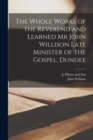 The Whole Works of the Reverend and Learned Mr John Willison Late Minister of the Gospel, Dundee - Book