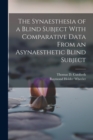 The Synaesthesia of a Blind Subject With Comparative Data From an Asynaesthetic Blind Subject - Book