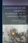 A Souvenir of the Thousand Islands of the St. Lawrence River - Book