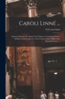 Caroli Linne ... : Systema Naturae, Per Regna Tria Naturae, Secundum Classes, Ordines, Genera, Species, Cum Characteribus, Differentiis, Synonymis Locis ... - Book