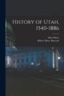 History of Utah, 1540-1886 - Book