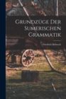 Grundzuge der sumerischen Grammatik - Book