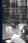 An Introduction to the History of Medicine : With Medical Chronology, Suggestions for Study and Bibliographic Data - Book