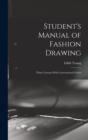 Student's Manual of Fashion Drawing; Thirty Lessons With Conventional Charts - Book