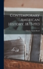 Contemporary American History, 1877-1913 - Book
