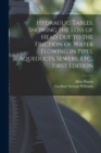 Hydraulic tables, showing the loss of head due to the friction of water flowing in pipes, aqueducts, sewers, etc., First Edition - Book