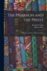 The Pharaoh and the Priest; an Historical Novel of Ancient Egypt - Book