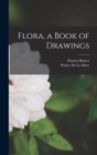 Flora, a Book of Drawings - Book