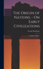 The Origin of Nations. - On Early Civilizations : On Ethnic Affinities - Book
