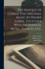 The Masque of Comus. The Original Music by Henry Lawes, Together With Incidental Music, Dances, etc. - Book