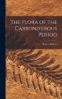 The Flora of the Carboniferous Period - Book