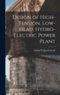 Design of High-tension, Low-head, Hydro-electric Power Plant - Book