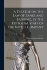 A Treatise on the law of Banks and Banking, by the Editorial Staff of the Michie Company - Book