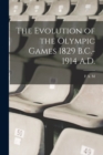 The Evolution of the Olympic Games 1829 B.C.-1914 A.D. - Book