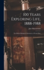 100 Years Exploring Life, 1888-1988 : The Marine Biological Laboratory at Woods Hole - Book