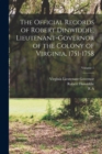 The Official Records of Robert Dinwiddie, Lieutenant-governor of the Colony of Virginia, 1751-1758; Volume 1 - Book