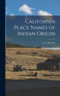California Place Names of Indian Origin - Book