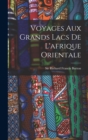 Voyages Aux Grands Lacs De L'afrique Orientale - Book
