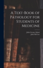 A Text-book of Pathology for Students of Medicine - Book