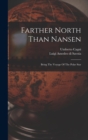 Farther North Than Nansen : Being The Voyage Of The Polar Star - Book