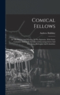 Comical Fellows : Or The History And Mystery Of The Patomine, With Some Curiosities And Droll Anecdotes Concerning Clown And Pantaloon, Harlequin And Columbine - Book