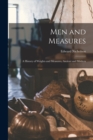 Men and Measures; a History of Weights and Measures, Ancient and Modern - Book