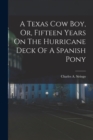 A Texas Cow Boy, Or, Fifteen Years On The Hurricane Deck Of A Spanish Pony - Book